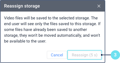 The 'Reassign storage' confirmation dialog box. It displays a warning that existing files will not be moved automatically. Callout 3 points to the 'Reassign' button, which is temporarily disabled and shows a countdown timer.