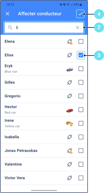 Un écran d'application mobile intitulé "Affecter conducteur" pour sélectionner un conducteur dans une liste. L'utilisateur a tapé "e" dans la barre de recherche, filtrant les résultats. La liste affiche les conducteurs, certains avec des véhicules associés (par exemple, "Eryk - Blue van") et d'autres avec une icône indiquant qu'ils ne sont pas affectés. Une case à cocher se trouve à côté de chaque nom, et le conducteur "Elise" est actuellement sélectionné avec une coche bleue. Un bouton de confirmation avec une coche se trouve dans le coin supérieur droit.
